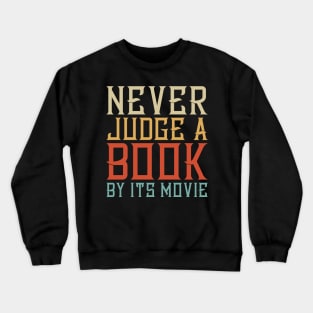 Never judge a book by its movie Crewneck Sweatshirt